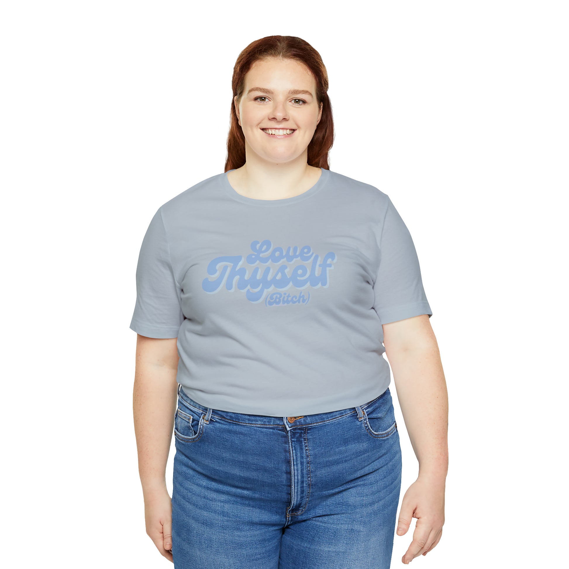 Love Thyself (Bitch) Unisex Jersey Short Sleeve Tee