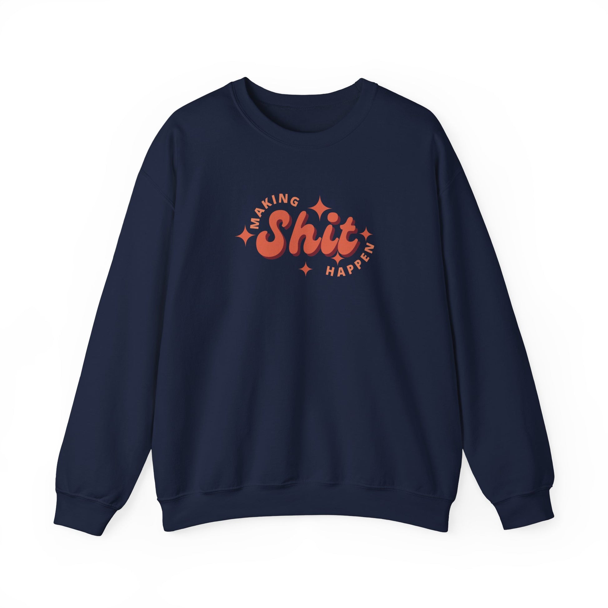 Making Shit Happen Unisex Heavy Blend Crewneck Sweatshirt