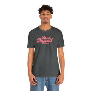 Love Thyself (Bitch) Unisex Jersey Short Sleeve Tee