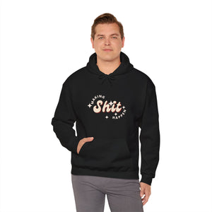 Making Shit Happen Unisex Heavy Blend Hooded Sweatshirt