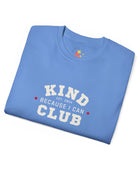 Kind Because I Can Club Unisex Ultra Cotton Tee