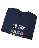 Do the Damn Thing Unisex Heavy Blend Crewneck Sweatshirt