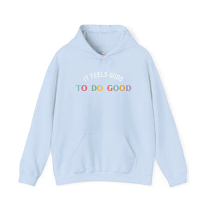 It Feels Good to Do Good Unisex Heavy Blend Hooded Sweatshirt