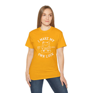 I Make My Own Luck Unisex Ultra Cotton Tee