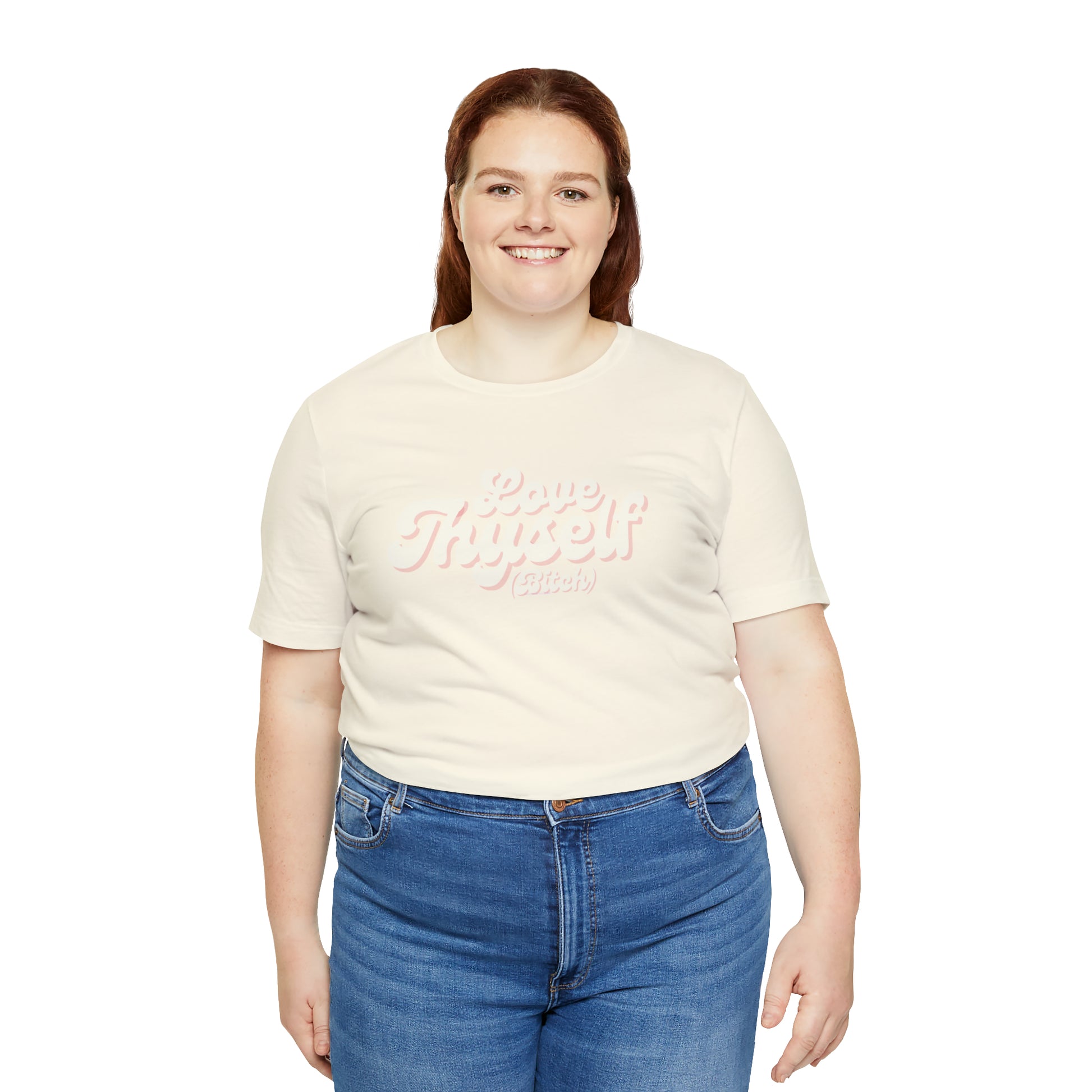 Love Thyself (Bitch) Unisex Jersey Short Sleeve Tee