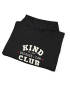 Kind Because I Can Club Unisex Heavy Blend Hooded Sweatshirt