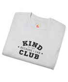 Kind Because I Can Club Unisex Ultra Cotton Tee