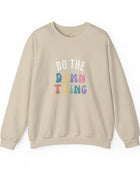 Do the Damn Thing Unisex Heavy Blend Crewneck Sweatshirt