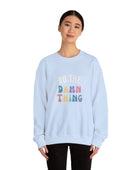 Do the Damn Thing Unisex Heavy Blend Crewneck Sweatshirt