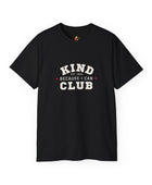 Kind Because I Can Club Unisex Ultra Cotton Tee