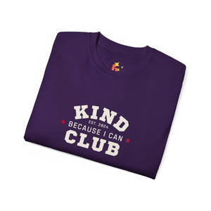 Kind Because I Can Club Unisex Ultra Cotton Tee