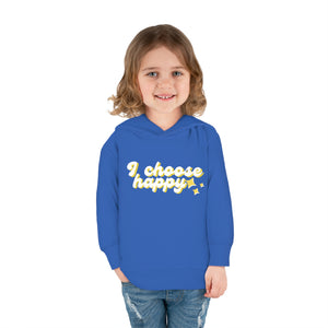 I Choose Happy Toddler Pullover Fleece Hoodie