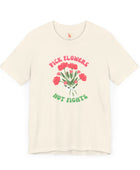 Pick Flowers Not Fights (Modern) Unisex Tee Shirt - Certified Organic & Vegan