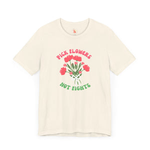 Pick Flowers Not Fights (Modern) Unisex Tee Shirt - Certified Organic & Vegan