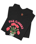 Pick Flowers Not Fights (Modern) Unisex Tee Shirt - Certified Organic & Vegan