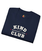 Kind Because I Can Club Unisex Ultra Cotton Tee