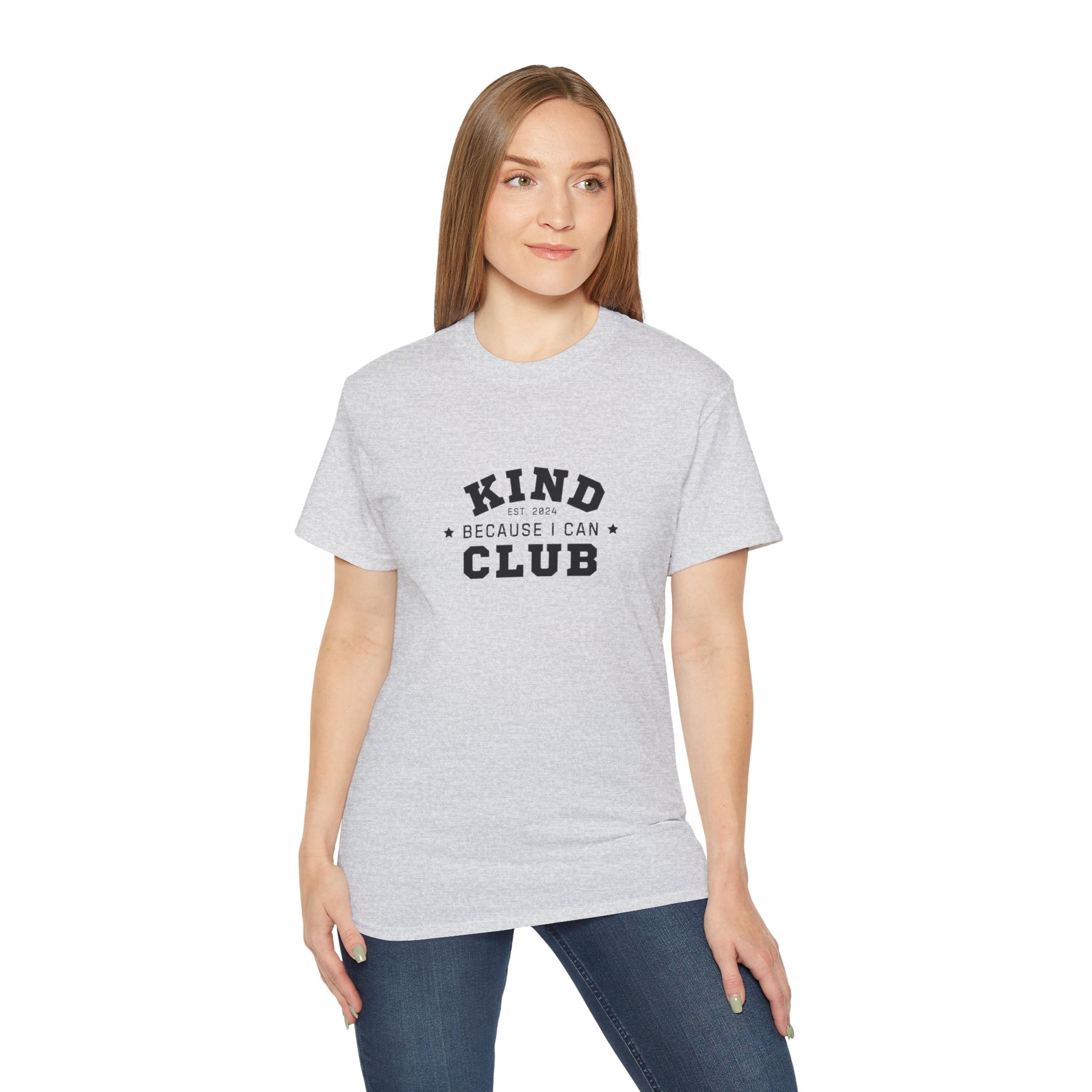 Kind Because I Can Club Unisex Ultra Cotton Tee