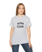 Kind Because I Can Club Unisex Ultra Cotton Tee