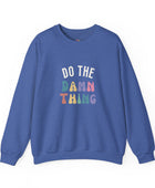 Do the Damn Thing Unisex Heavy Blend Crewneck Sweatshirt