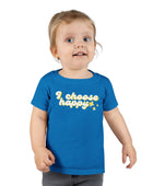 I Choose Happy Toddler T-shirt