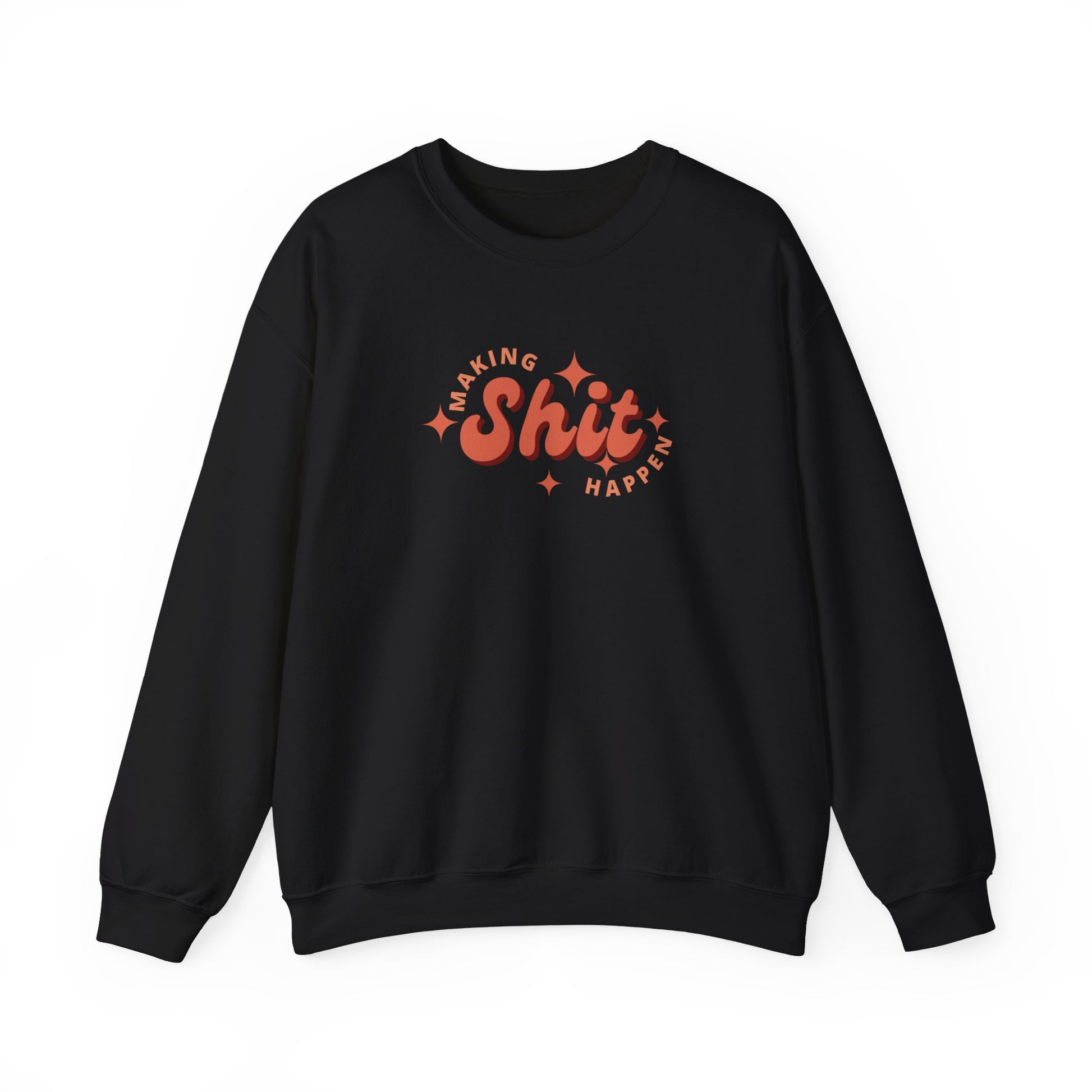 Making Shit Happen Unisex Heavy Blend Crewneck Sweatshirt