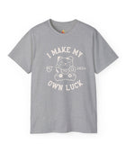 I Make My Own Luck Unisex Ultra Cotton Tee