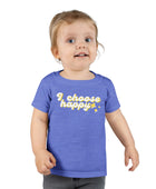 I Choose Happy Toddler T-shirt