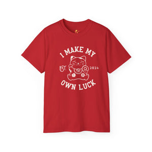 I Make My Own Luck Unisex Ultra Cotton Tee