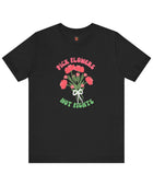 Pick Flowers Not Fights (Modern) Unisex Tee Shirt - Certified Organic & Vegan