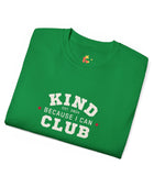 Kind Because I Can Club Unisex Ultra Cotton Tee