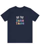 Do the Damn Thing Unisex Jersey Short Sleeve Tee