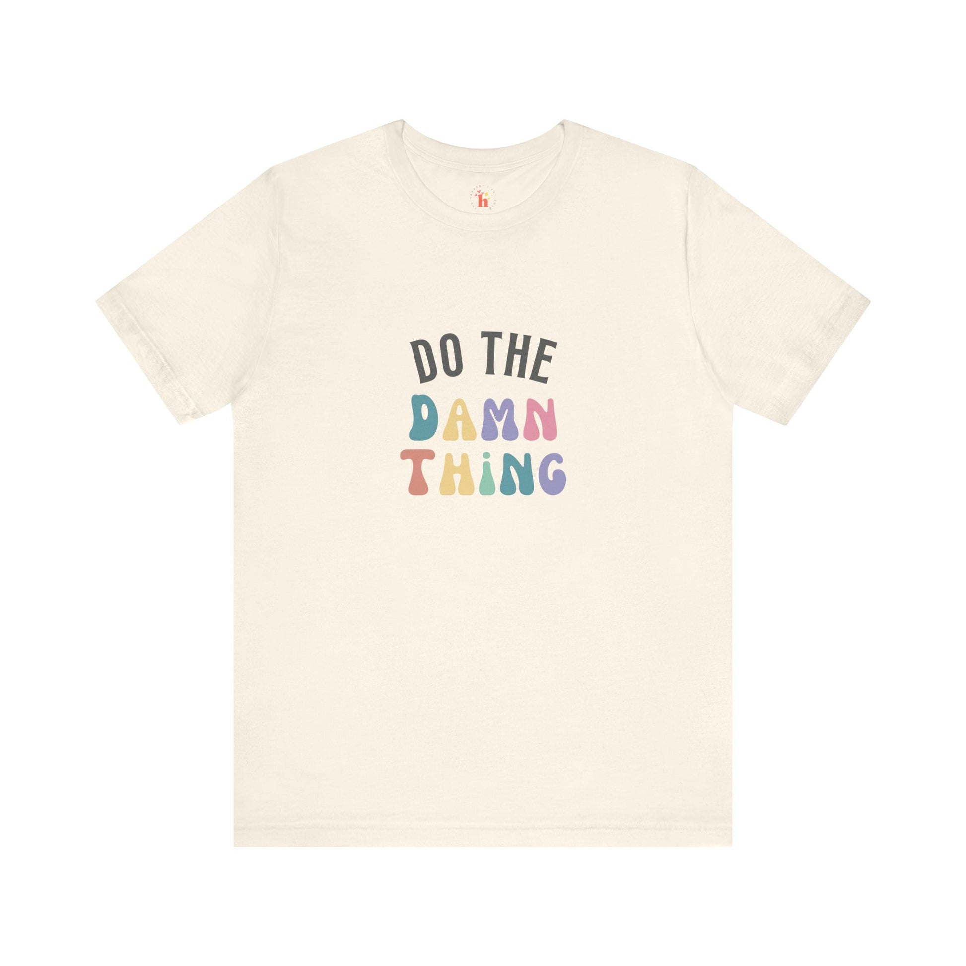 Do the Damn Thing Unisex Jersey Short Sleeve Tee