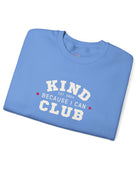 Kind Because I Can Club Unisex Heavy Blend Crewneck Sweatshirt