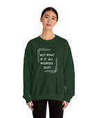 But What If It All Worked Out? Unisex Heavy Blend Crewneck Sweatshirt