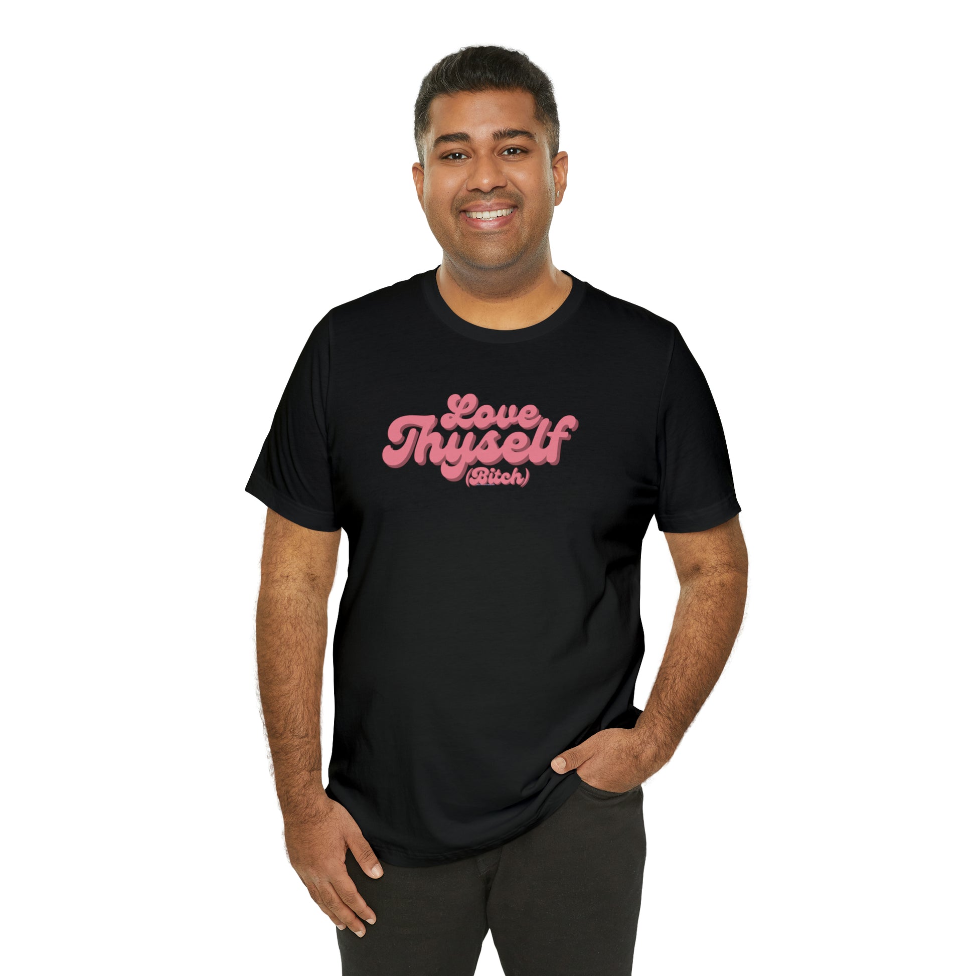 Love Thyself (Bitch) Unisex Jersey Short Sleeve Tee