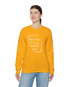 But What If It All Worked Out? Unisex Heavy Blend Crewneck Sweatshirt