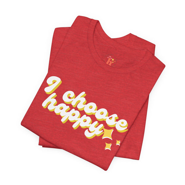 I Choose Happy Unisex Jersey Short Sleeve Tee